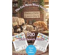 The Cat Mom Word Search Puzzle Book - 100 Brain Game Word Search Puzzles For Adults, Seniors, Cat Moms & Cat Lovers Everywhere: Powered by Coffee, ... (Cat Mom Word Search Puzzles - Travel Size)