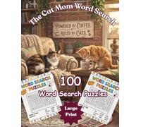 The Cat Mom Word Search Puzzle Book - LARGE PRINT - 100 Brain Game Word Search Puzzles For Adults, Seniors, Cat Moms & Cat Lovers Everywhere: Powered by Coffee, Ruled by Cats