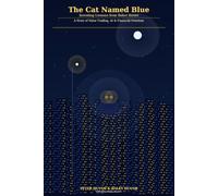 The Cat Named Blue: Investing Lessons from Baker Street: A Story of Value Trading, AI, and Financial Freedom