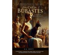 The Cat of Bubastes: A Tale of Ancient Egypt (Complete with Illustrated and Annotated