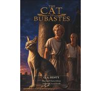 The Cat of Bubastes (Illustrated): A Classic Tale of Ancient Egypt for Young Readers with Original Illustrations and Audio Companion
