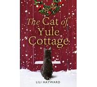 The Cat of Yule Cottage: A magical, heartwarming Christmas romance for cat lovers
