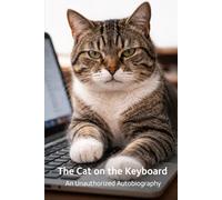 The cat on the keyboard: An Unauthorized Autobiography