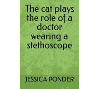 The cat plays the role of a doctor wearing a stethoscope