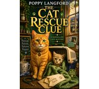 The Cat Rescue Clue: A Cozy Cat Rescue Mystery with an Amateur Sleuth and a Clever Café Cat (The Marmalade Café Mysteries)