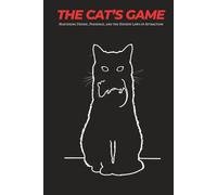 THE CAT’S GAME: Mastering Desire, Presence, and the Hidden Laws of Attraction