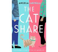 The Cat Share: A warm and joyous romantic comedy about two strangers in love with one very greedy cat (English Edition)