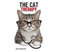 THE CAT THERAPY: How Cats Heal the Mind, Body and Soul Through Presence, Vibration and Emotional Connection (MY DEAR PUPPIES)