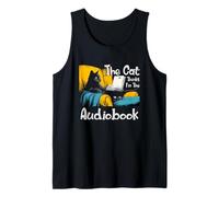 The cat thinks I'm the audiobook Camiseta sin Mangas