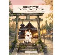 The Cat Who Beckoned Fortune: A Maneki-Neko Story - A Japanese Legend Picture Book