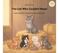 The Cat Who Couldn't Meow: A Storybook & Creative Coloring Adventure (Tales & Colors)