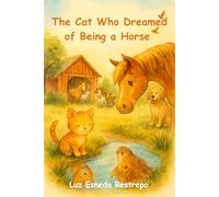 THE CAT WHO DREAMED OF BEING A HORSE