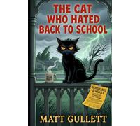 The Cat Who Hated Back to School