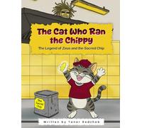 THE CAT WHO RAN THE CHIPPY: The Legend of Zeus and the Sacred Chip: 1 (The Chippy Chronicles)