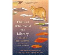 The Cat Who Saved the Library: by Sosuke Natsukawa