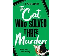 The Cat Who Solved Three Murders: A Cosy Mystery Perfect for Cat Lovers: 2 (Conrad the Cat Detective, 2)