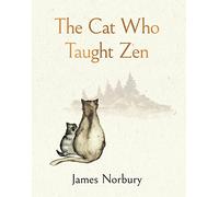 The Cat Who Taught Zen: The beautifully illustrated tale from the bestselling author of Big Panda and Tiny Dragon