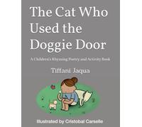 The Cat Who Used the Doggie Door: A Children's Rhyming Poetry and Activity Book