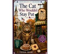 The Cat Who Wouldn't Stay Put: A Cozy Mystery with Cattitude and Clues (The Crumpet Mysteries)