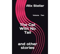 The Cat With No Tail and other stories: Volume 2