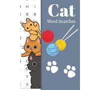 The Cat: Word Searches: |Fun Word Searches For Pet Owners, Cat Lovers, And All Ages| Split into easy to read levels: Easy, Medium, and Hard|