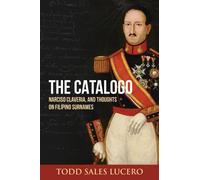 The Catalogo, Narciso Claveria, and Thoughts on Filipino Surnames: 1 (Filipino Genealogy)