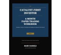 THE CATALYST-FIRST INVESTOR : 6 MONTH PAPER TRADING WORKBOOK: Templates, Trackers & Worksheets for Building Your Research Track Record