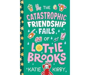 The Catastrophic Friendship Fails of Lottie Brooks