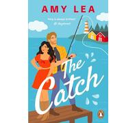 The Catch: The next grumpy sunshine, enemies to lovers rom com from the author of Set on You