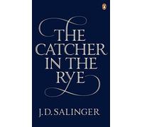 The Catcher in the rye: J.D. Salinger