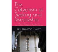 The Catechism of Seeking and Discipleship: A Pastoral Catechism for the Independent Sacramental and Independent Catholic Movements
