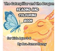 The Caterpillar and the Dragon: A Reading And Colouring Book!