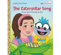 The Caterpillar Song: Soon You're Going to Fly (Ms. Rachel) (Little Golden Book, Books by Ms. Rachel)