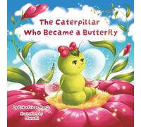 The Caterpillar Who Became a Butterfly