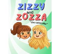 The caterpillar: Zizzy and Zozza,true friendship