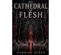 THE CATHEDRAL OF FLESH: SCIENCE, EVOLUTION AND HUMAN IDENTITY. BOOK 5 OF THE DOMINION OF LIGHT