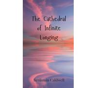 The Cathedral of Infinite Longing