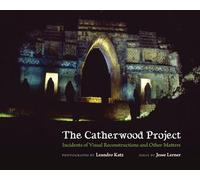 The Catherwood Project: Incidents of Visual Reconstructions and Other Matters