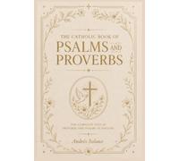 The Catholic Book of Psalms and Proverbs: The Complete Text of Proverbs and Psalms in English
