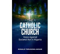 THE CATHOLIC CHURCH: Voice Against Societal Rot in Nigeria
