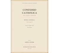 The Catholic Confession: Book I: General, Volume IV-Part II, Chapter XIII: The Fathers (Confessio Catholica)
