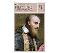 The Catholic Controversy: Library of St. Francis de Sales vol. 3