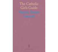 The Catholic Girls Guide: Counsels and Devotions for Girls in the Ordinary Walks of Life, and in Particular for the Children of Mary