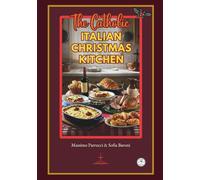 The Catholic Italian Christmas Kitchen: Authentic Recipes and Sacred Traditions from Advent to Epiphany