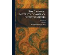 The Catholic University of America Patristic Studies