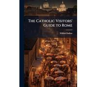 The Catholic Visitors' Guide to Rome