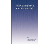 The Catholic who's who and yearbook