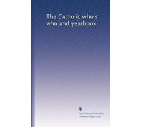 The Catholic who's who and yearbook