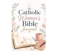 The Catholic Women’s 52 W ible Journal