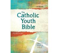 The Catholic Youth Bible, 4th Edition, Nabre: New American Bible Revised Edition